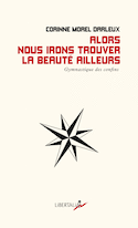 Alors nous irons trouver la beauté ailleurs